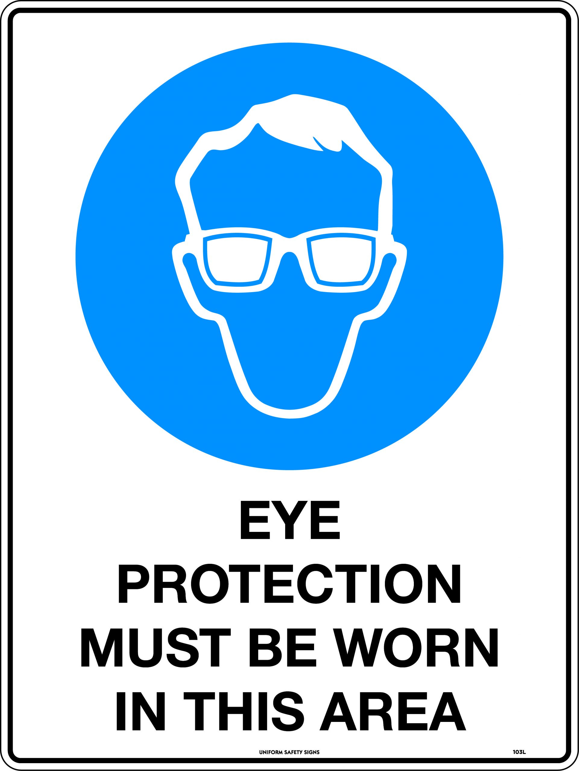 UNIFORM SAFETY 600X450MM METAL CL1 REF EYE PROTECTION MUST BE WORN IN