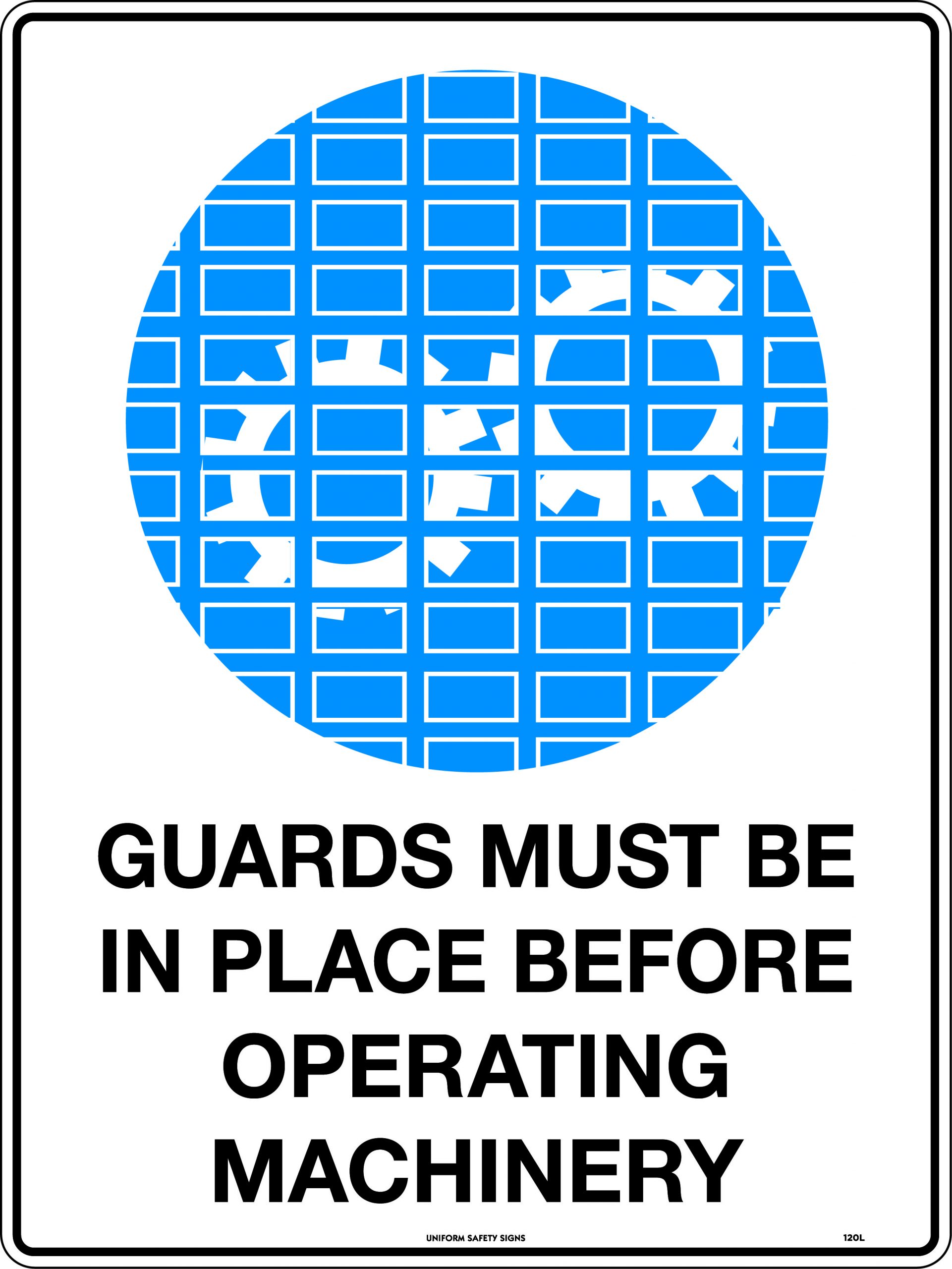 UNIFORM SAFETY 600X450MM POLY GUARDS MUST BE IN PLACE BEFORE OPERATING