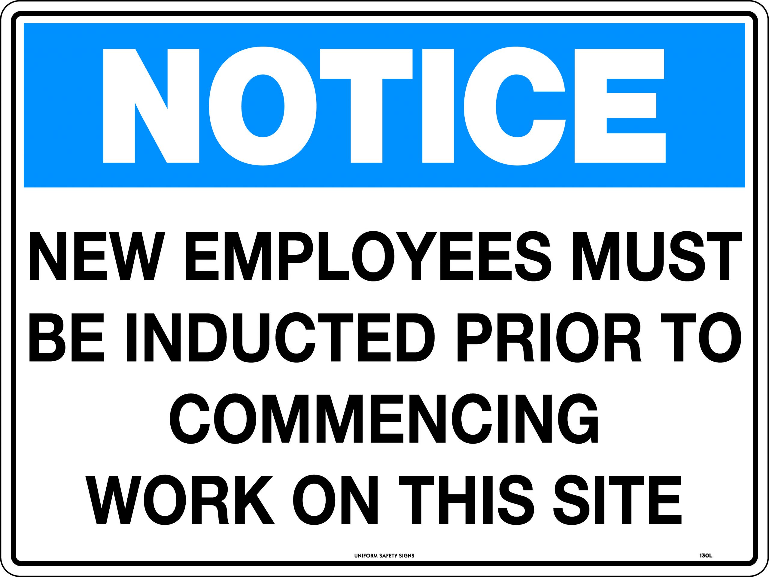 UNIFORM SAFETY 600X450MM CORFLUTE NOTICE NEW EMPLOYEES MUST BE INDUCTE