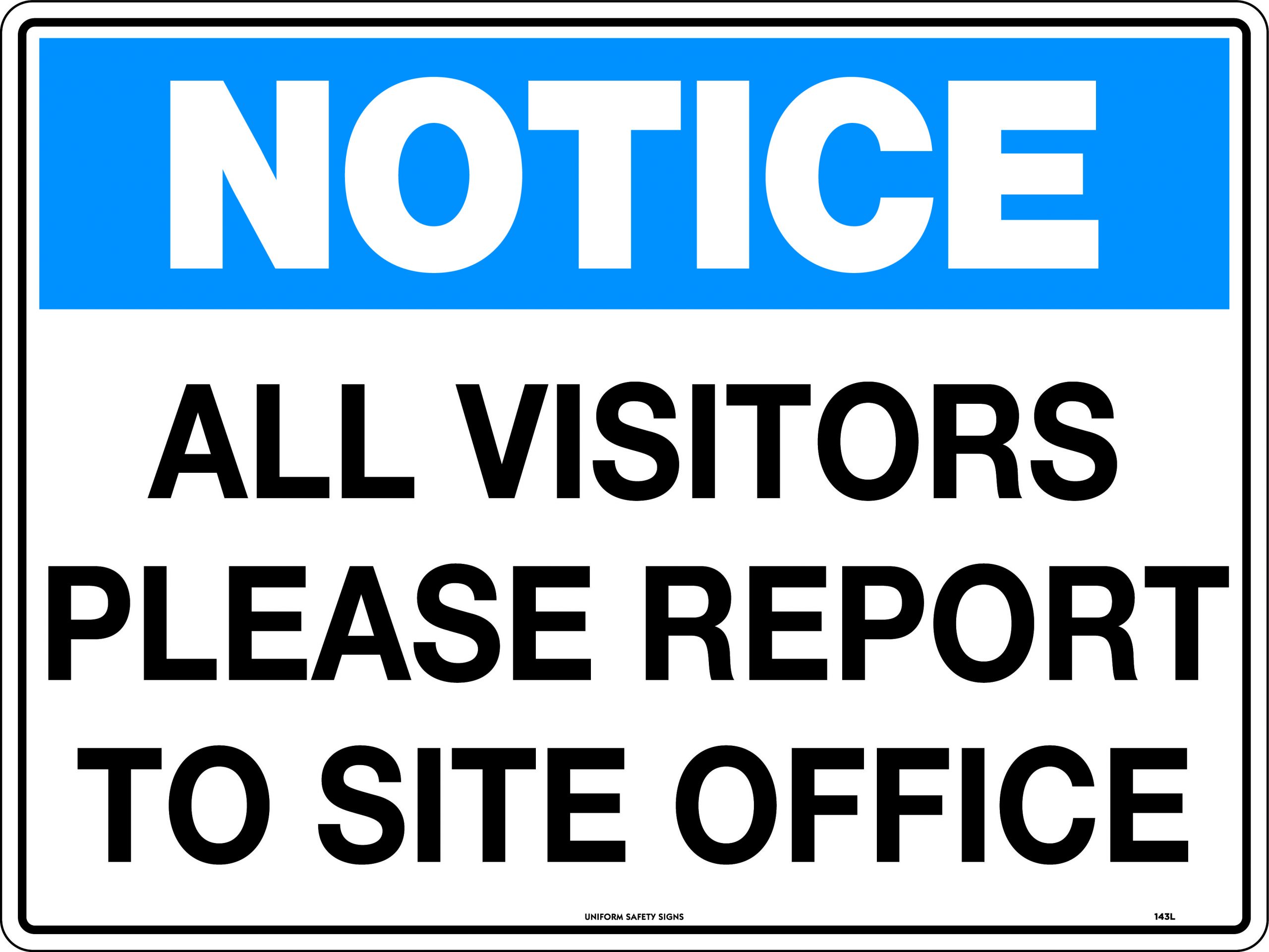 SIGN NOTICE ALL VISITORS PLEASE REPORT TO SITE OFFICE 450X300 METAL 144N