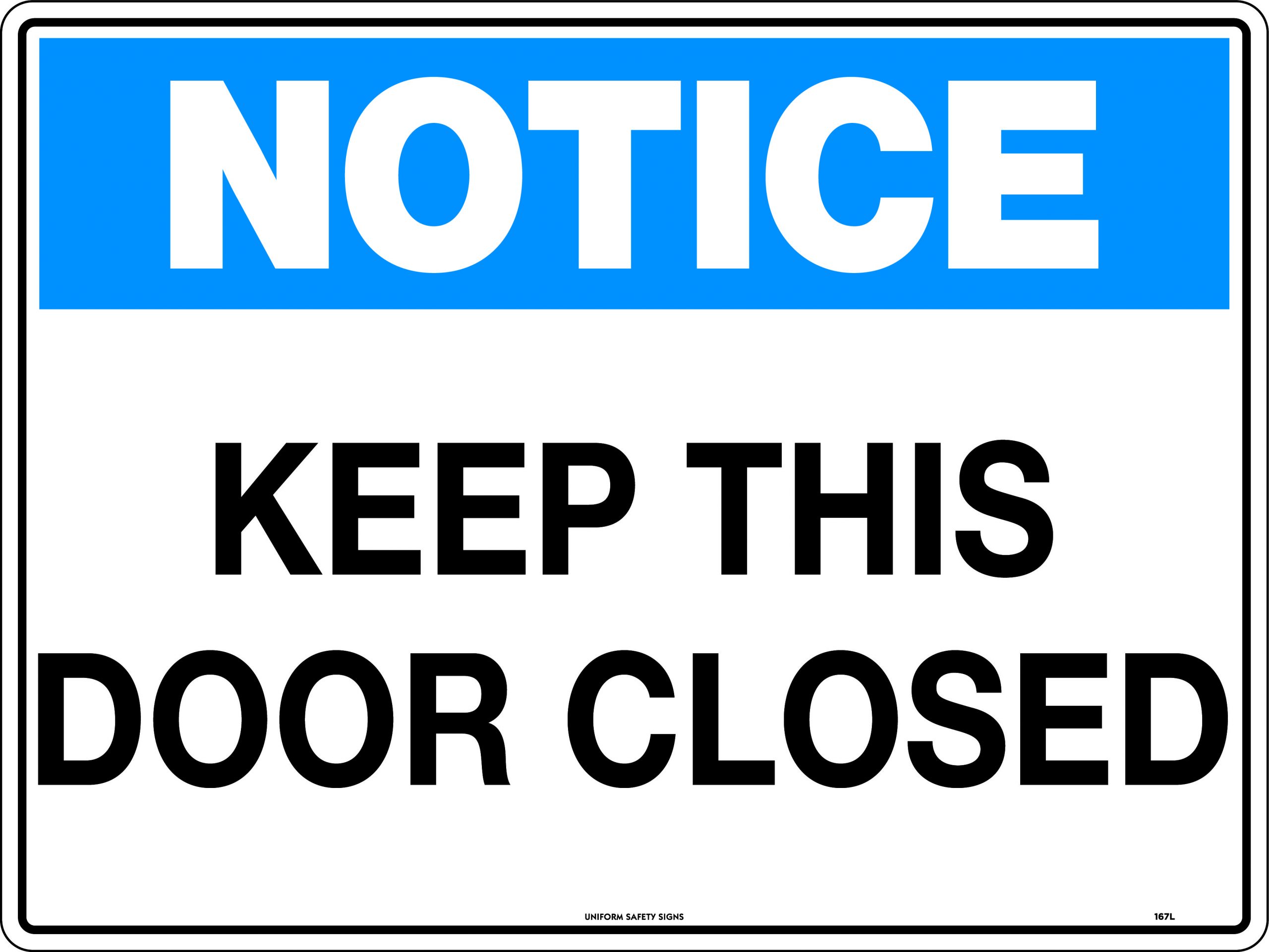 UNIFORM SAFETY 600X450MM POLY NOTICE KEEP THIS DOOR CLOSED 