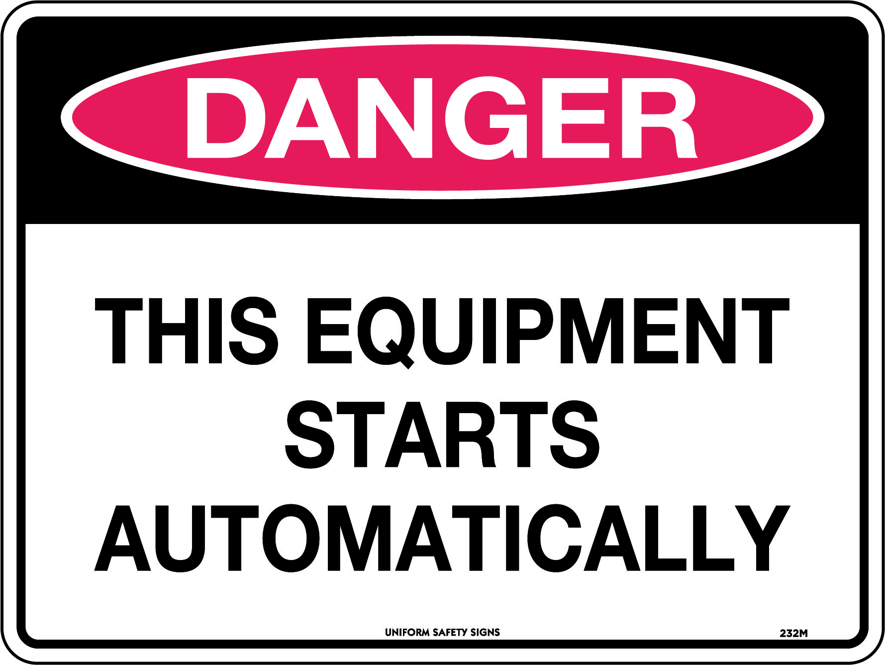 SIGN 600 X 450MM METAL DANGER THIS EQUIPMENT STARTS AUTOMATICALLY