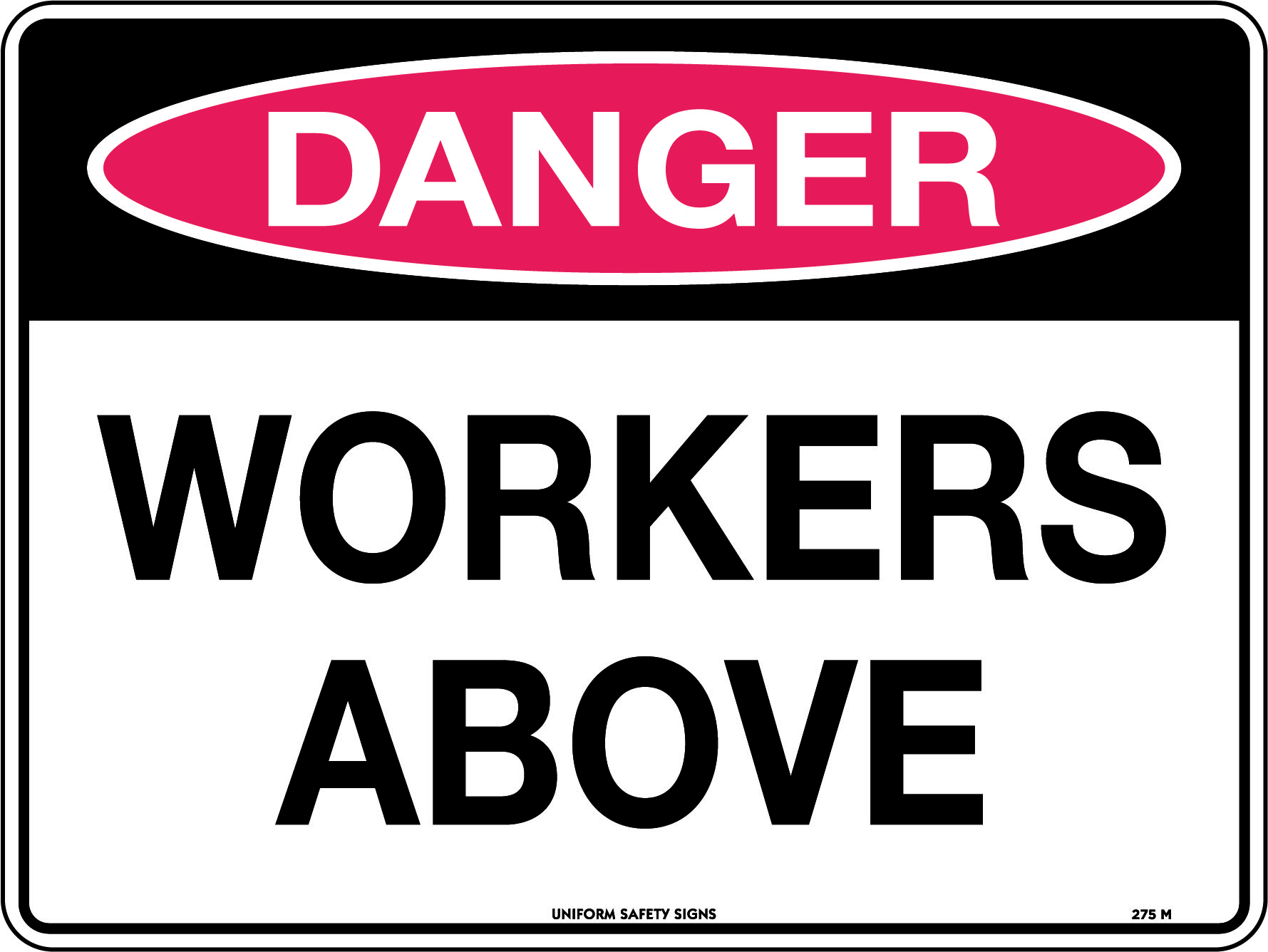 SIGN 600 X 450MM METAL DANGER WORKERS ABOVE 