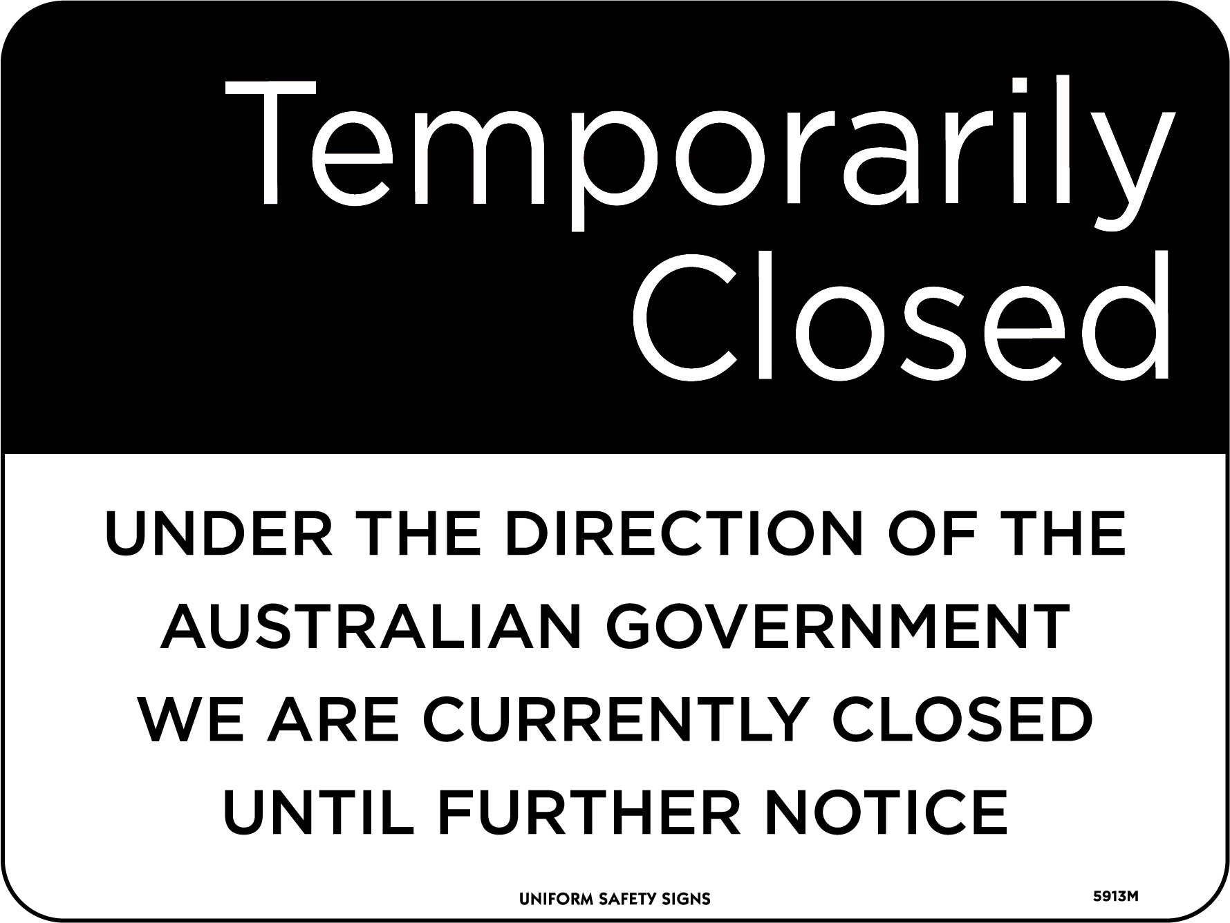 SIGN 300X225MM - POLY - TEMPORARILY CLOSED UNDER DIRECTION OF THE GOVERNMENT