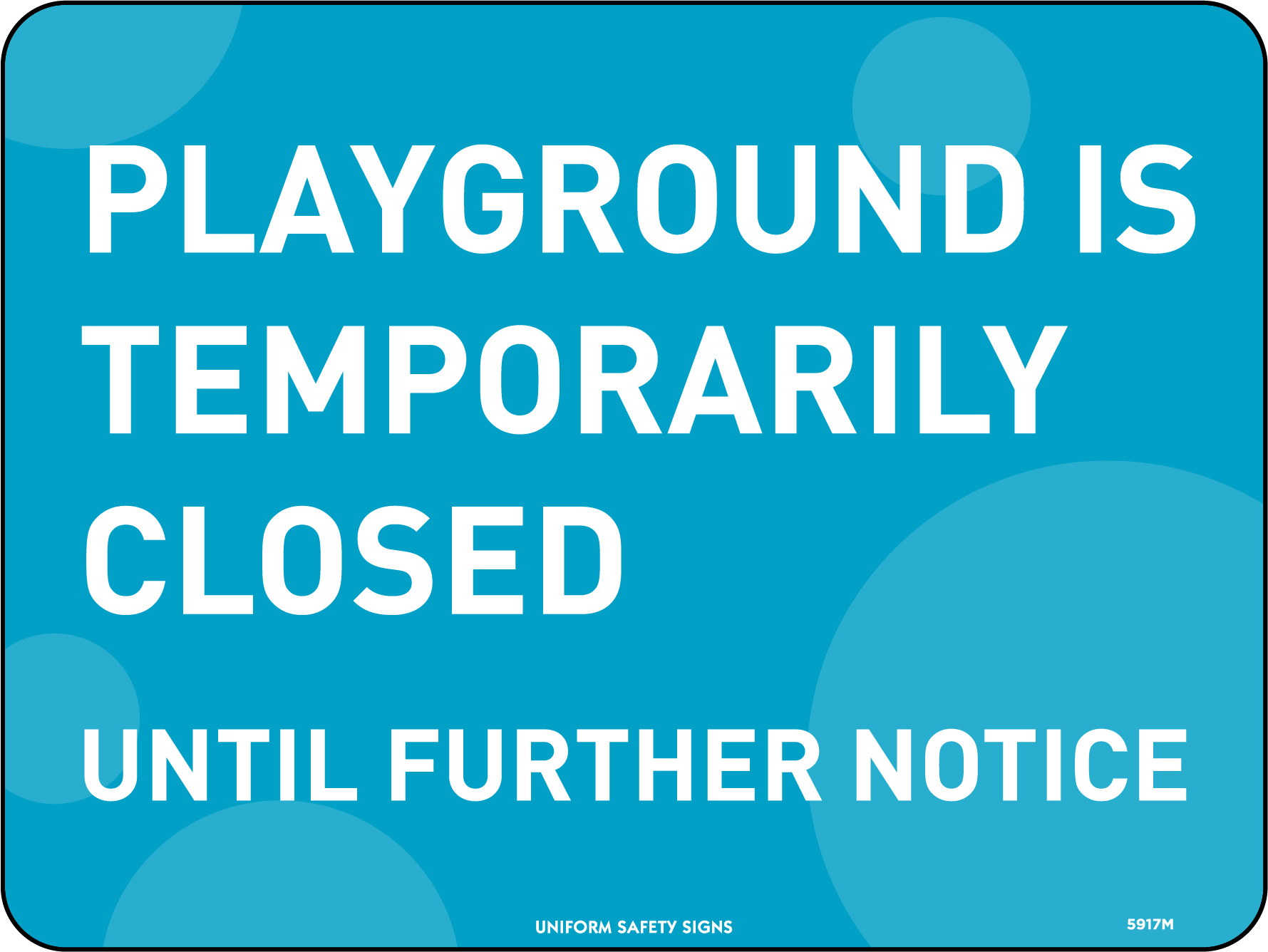 SIGN 300X225MM - POLY - PLAYGROUND IS TEMPORARILY CLOSED