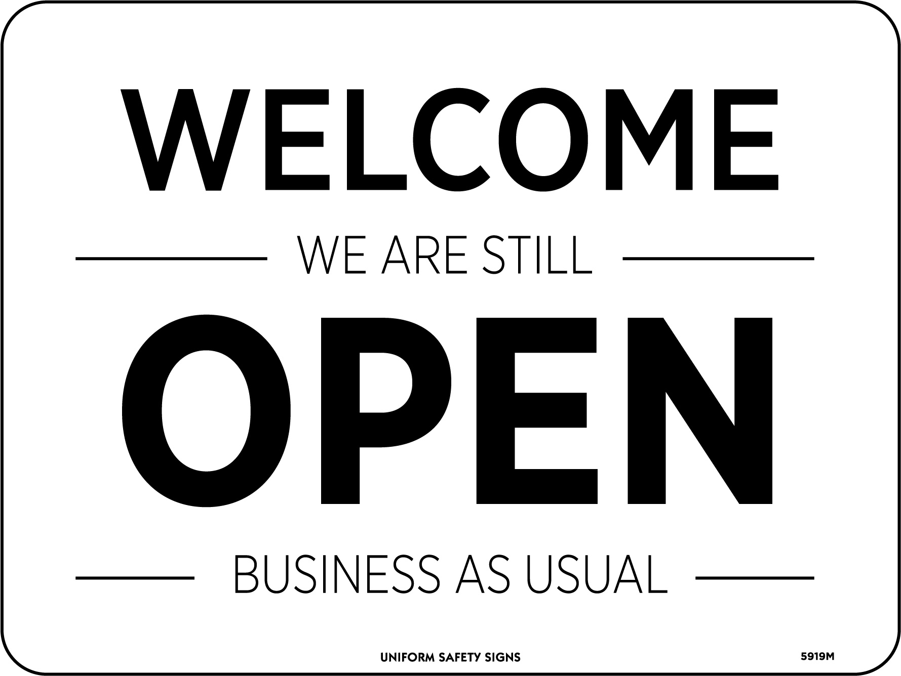 SIGN 300X225MM - POLY - WELCOME WE ARE STILL OPEN 