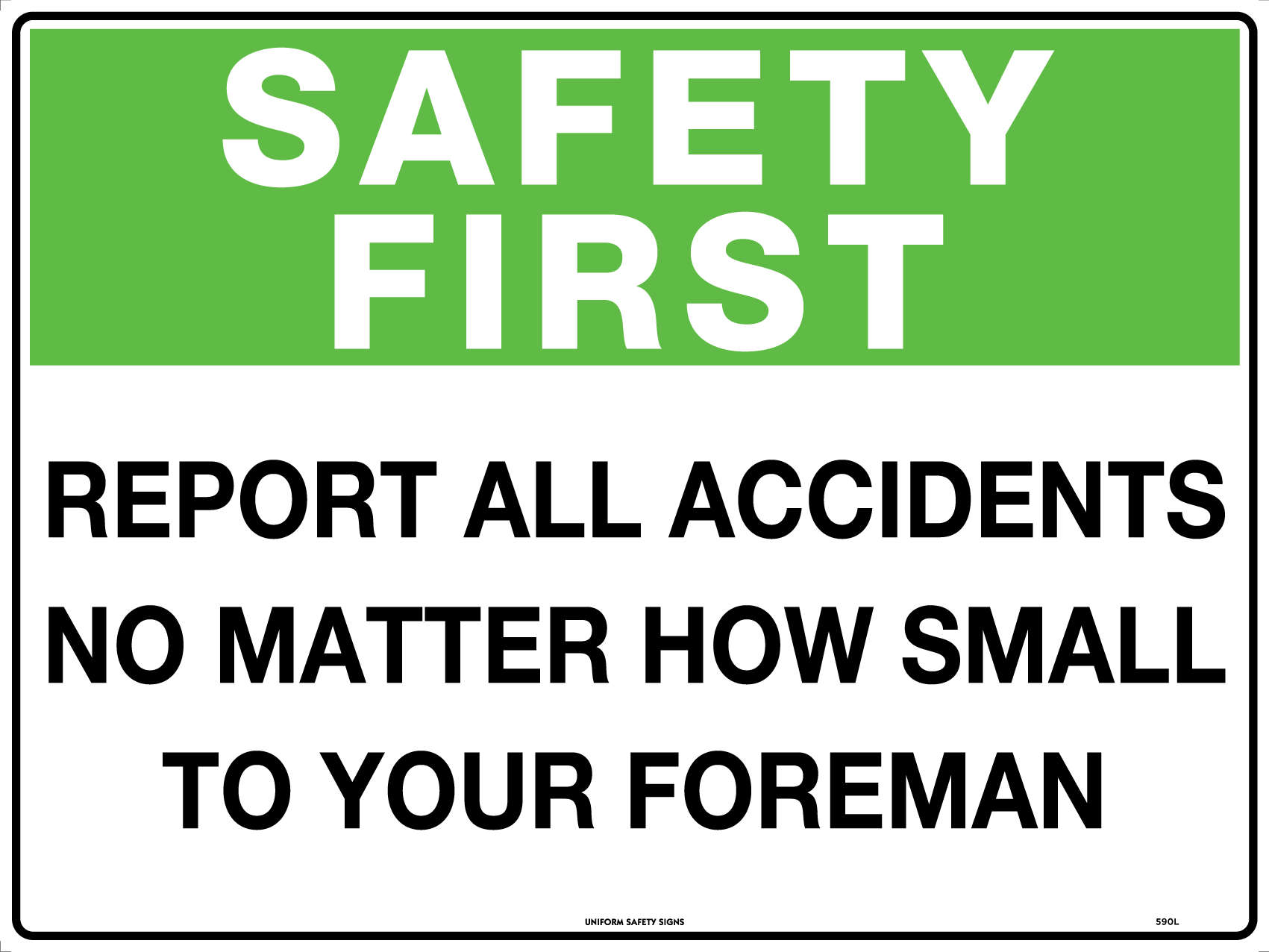 SIGN SAFETY FIRST REPORT ALL ACCIDENTS NO MATTER. 450X300 POLY 603E