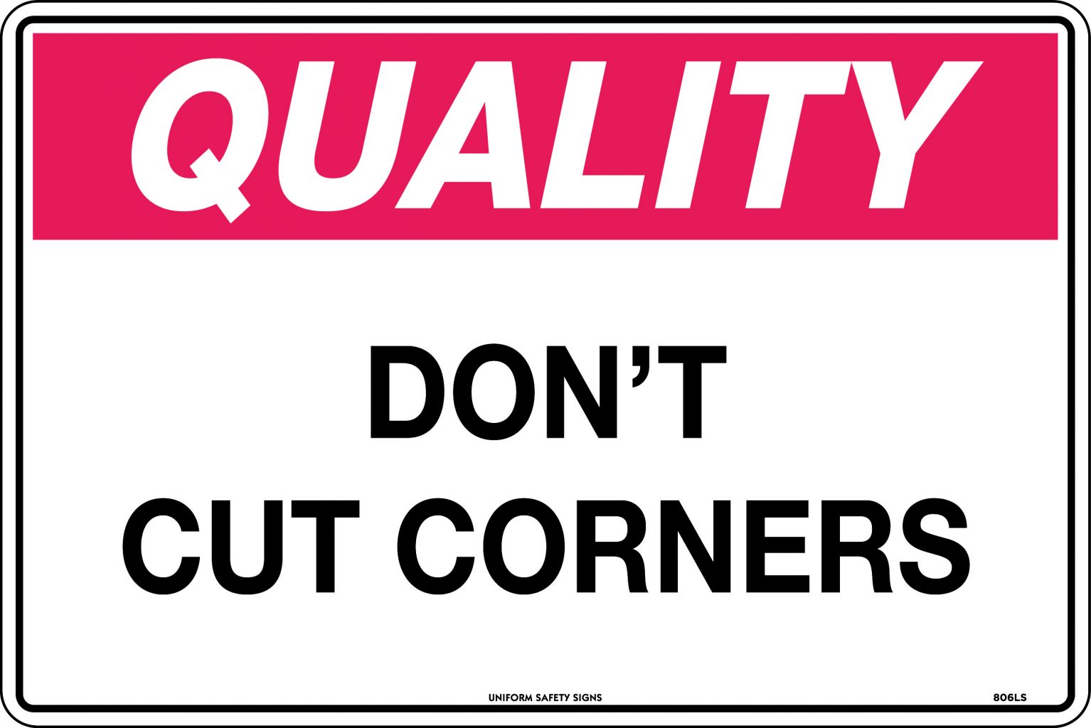 Quality Dont Cut Corners General Signs USS