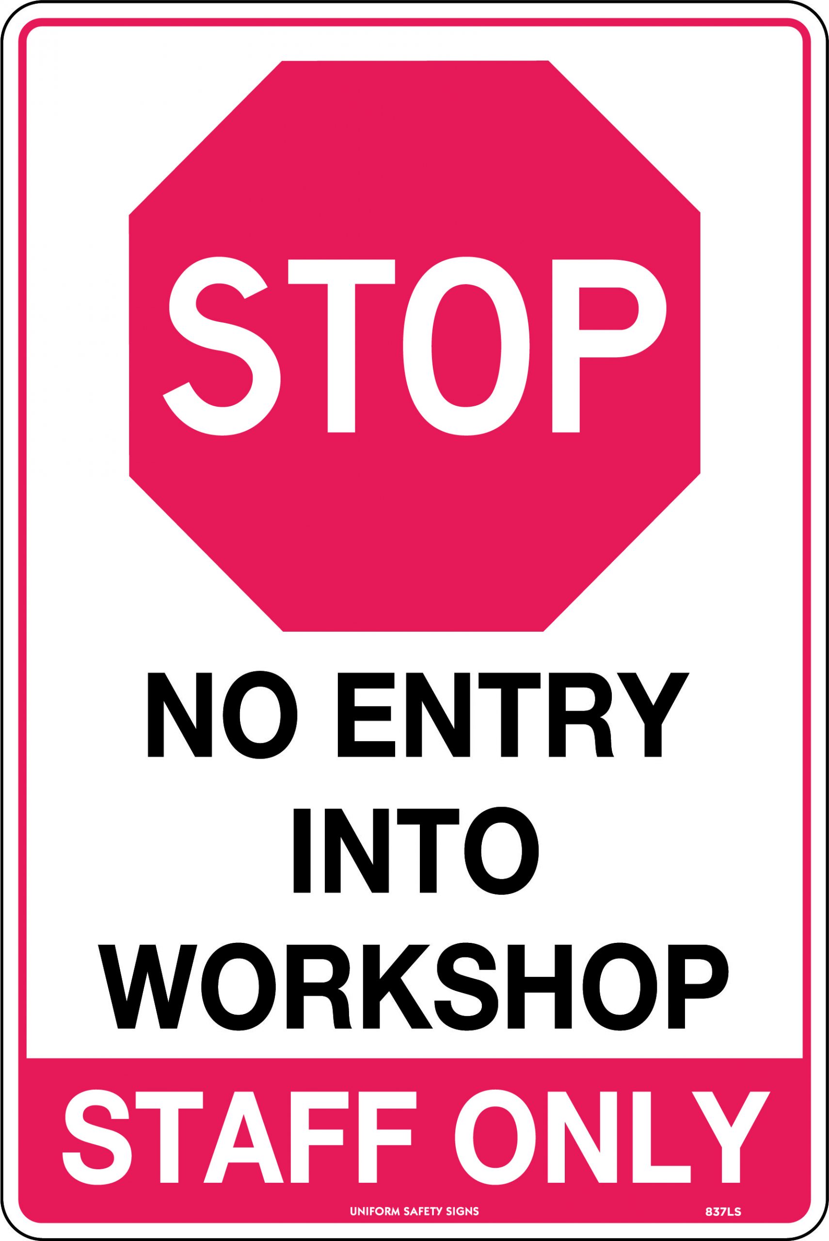 SIGN 600 X 450MM METAL STOP NO ENTRY INTO WORKSHOP STAFF ONLY