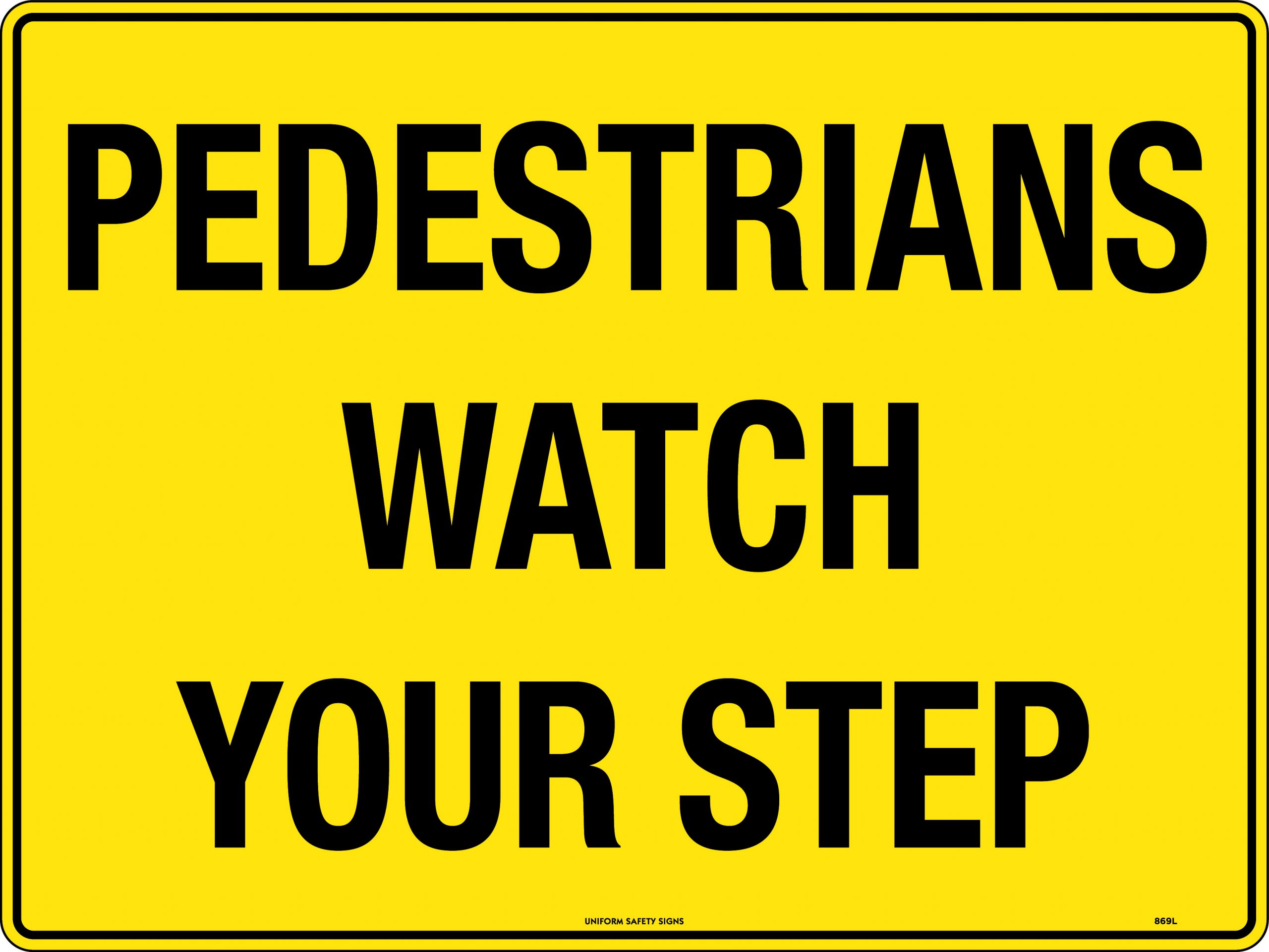 UNIFORM SAFETY 600X450MM CORFLUTE PEDESTRIANS WATCH YOUR STEP