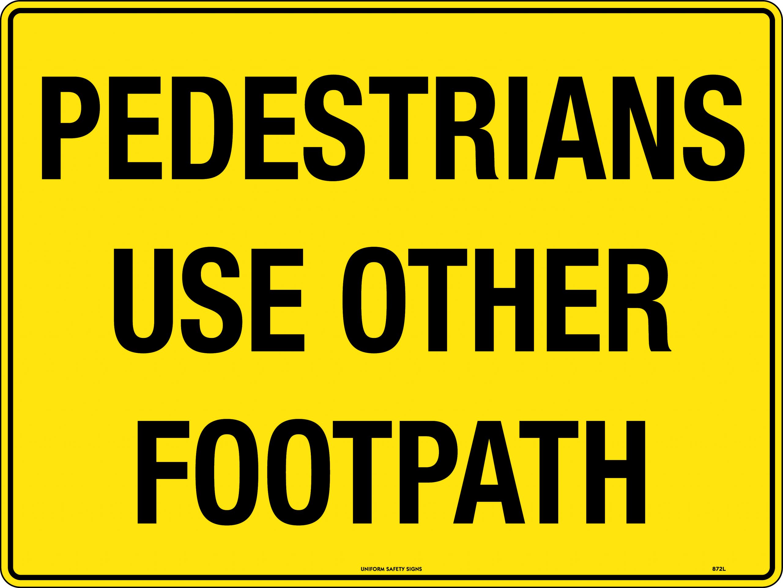 UNIFORM SAFETY 600X450MM POLY PEDESTRIANS USE OTHER FOOTPATH 
