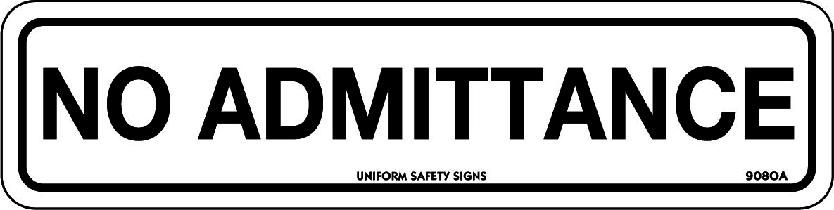 UNIFORM SAFETY 300X100MM SELF ADH NO ADMITTANCE 