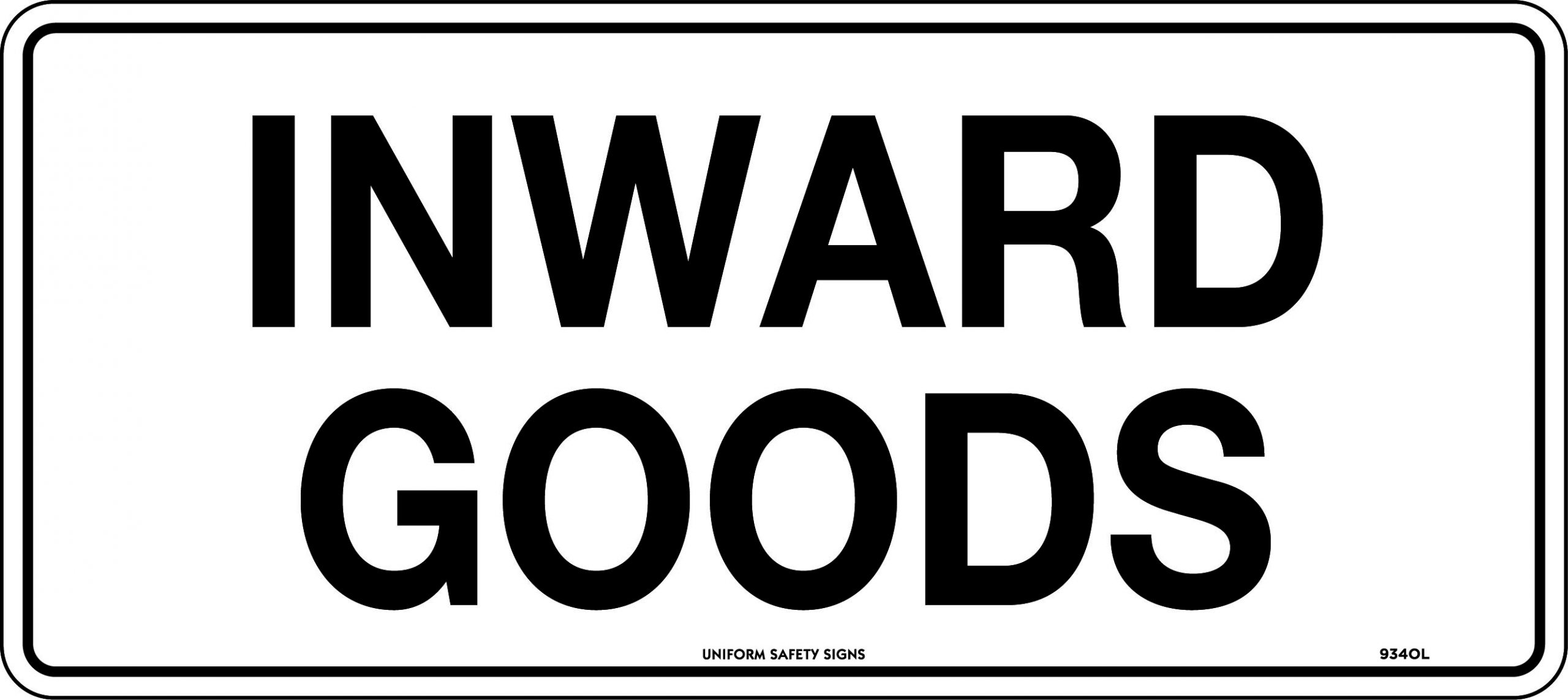 SIGN 600 X 450MM METAL INWARD GOODS 