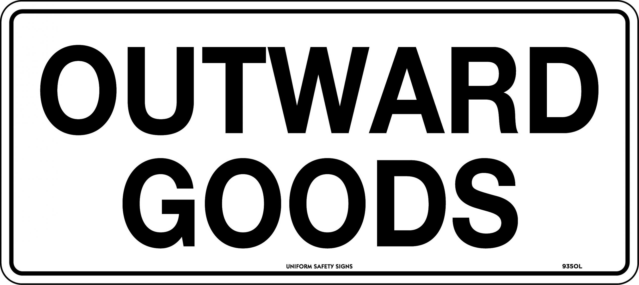 SIGN 600 X 450MM METAL OUTWARD GOODS 