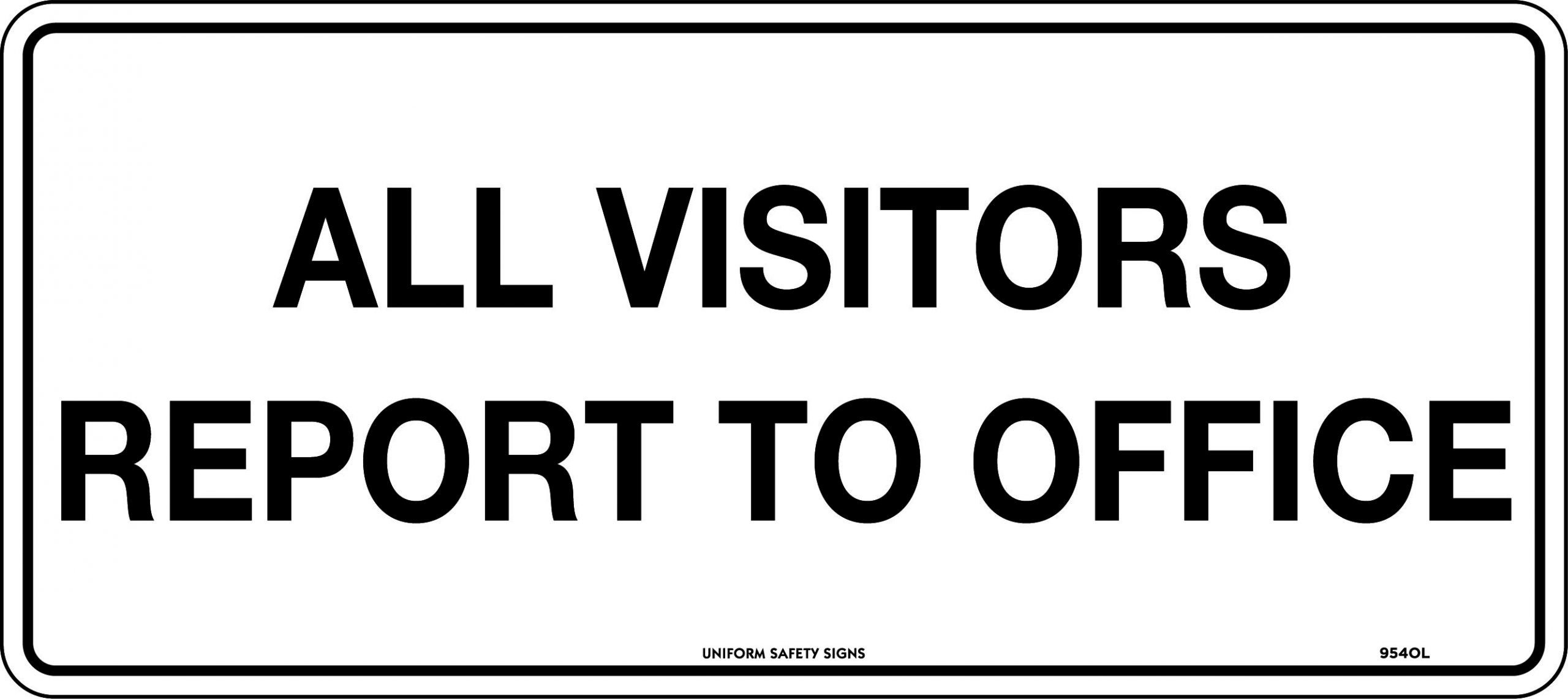 SIGN - POLY - ALL VISITORS REPORT ETC. ( 200 X 450MM) 