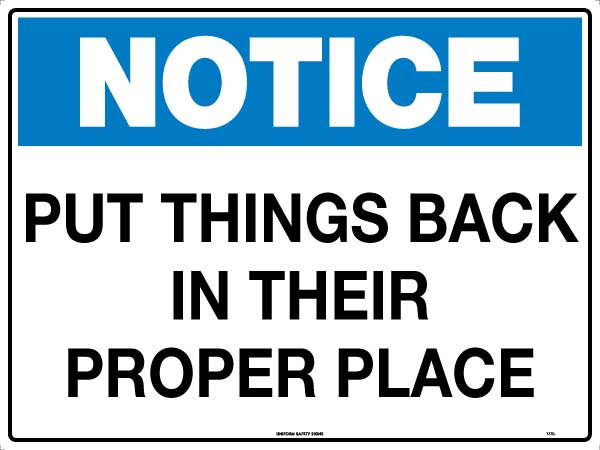 UNIFORM SAFETY 600X450MM POLY NOTICE PUT THINGS BACK IN THEIR PROPER P