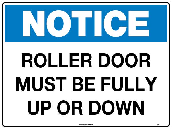 UNIFORM SAFETY 600X450MM POLY NOTICE ROLLER DOOR MUST BE EITHER FULLY