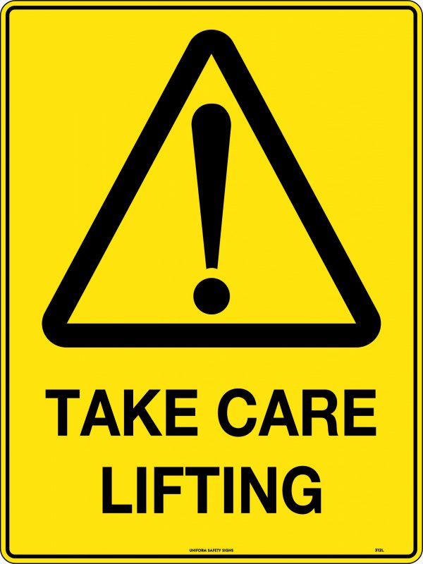 Take Care Lifting Warning Sign