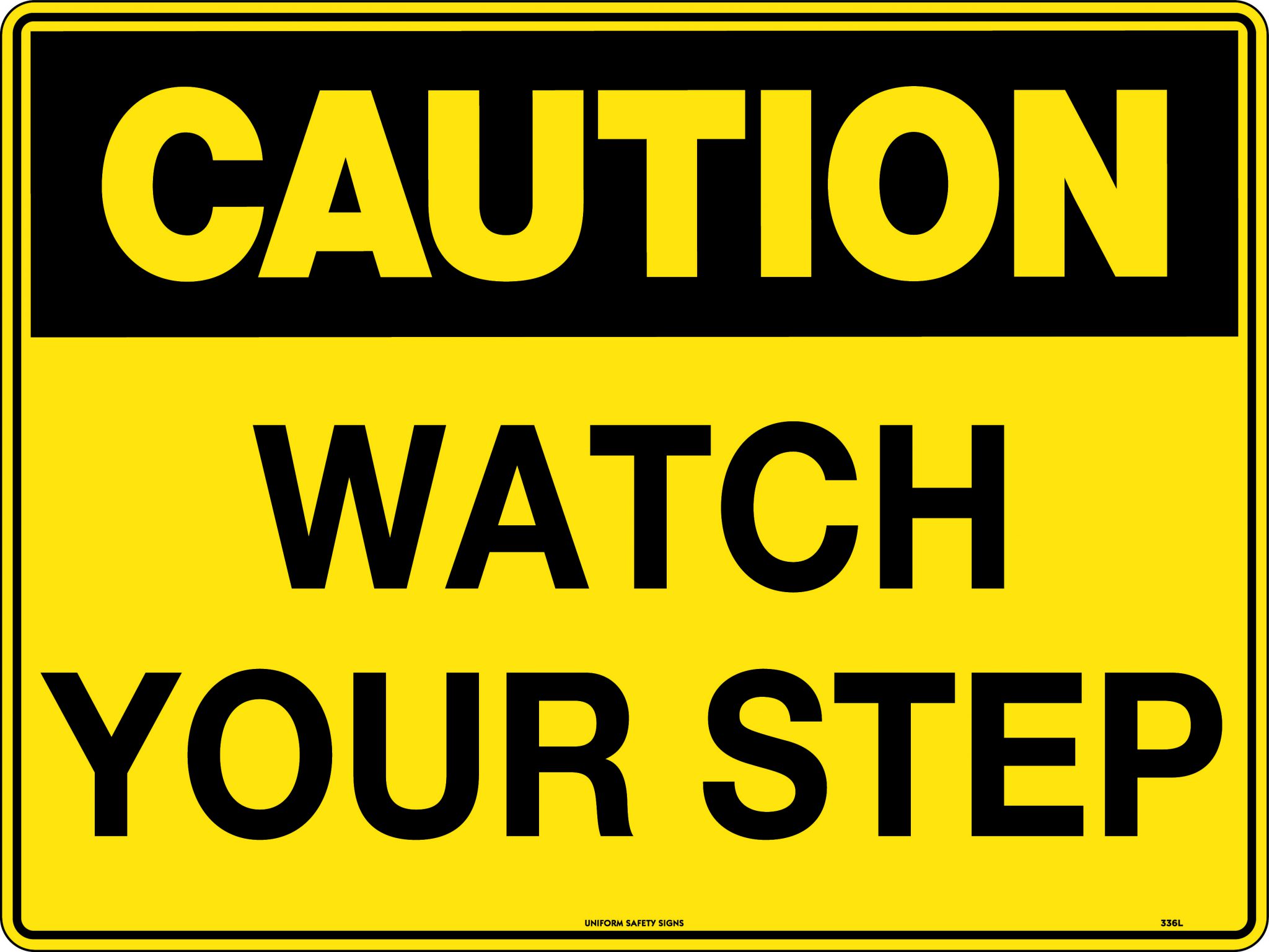 Caution Watch Your Step Uniform Safety Signs
