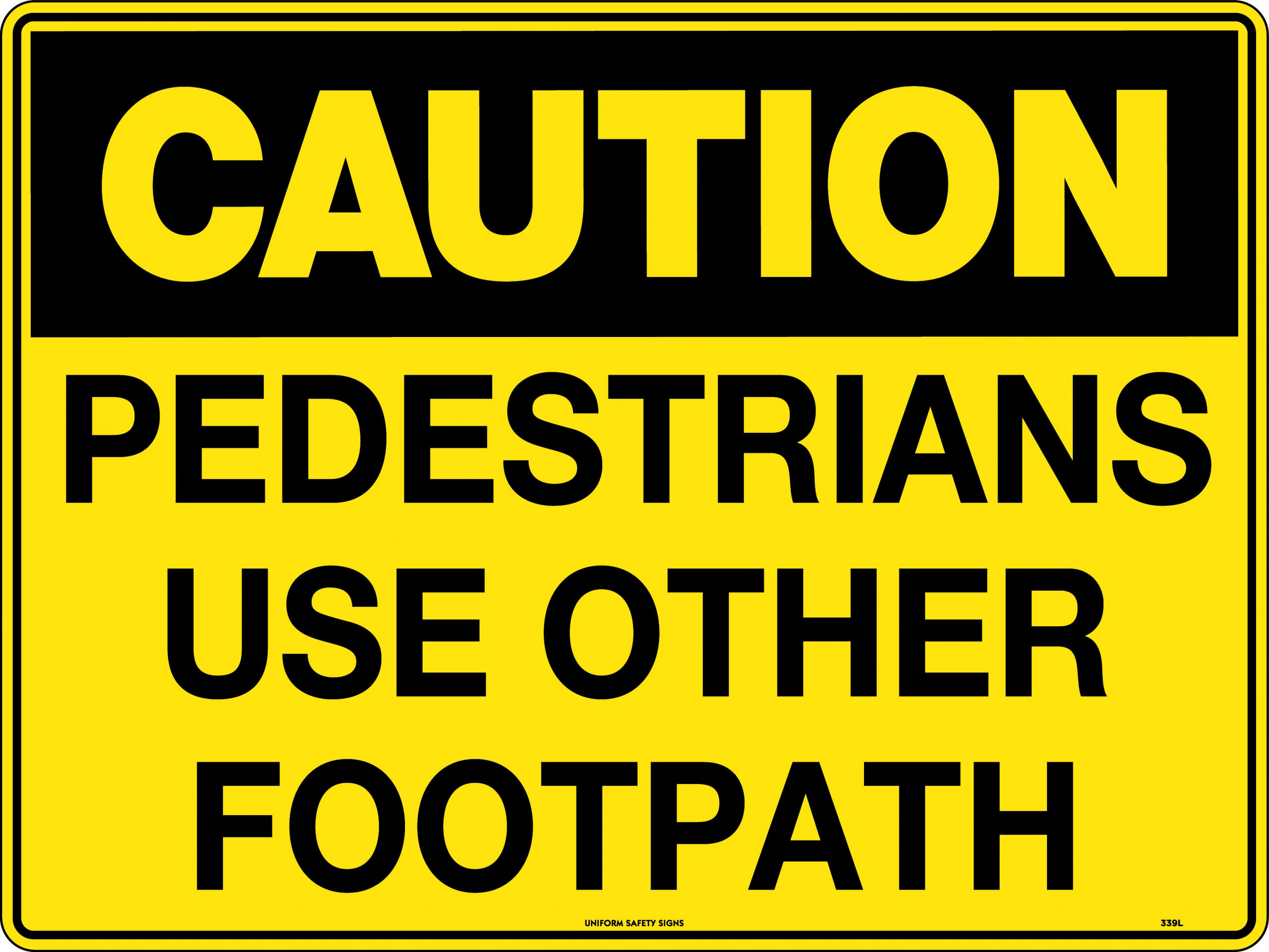 Caution Pedestrians Use Other Footpath Safety Sign 600x450mm Metal 