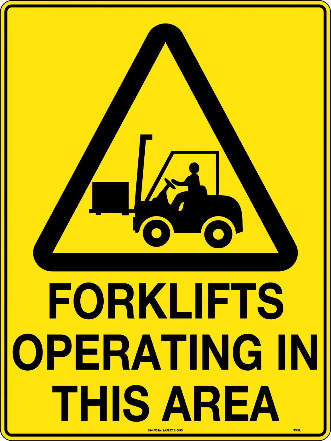 Forklifts operating in this area uniform safety signs