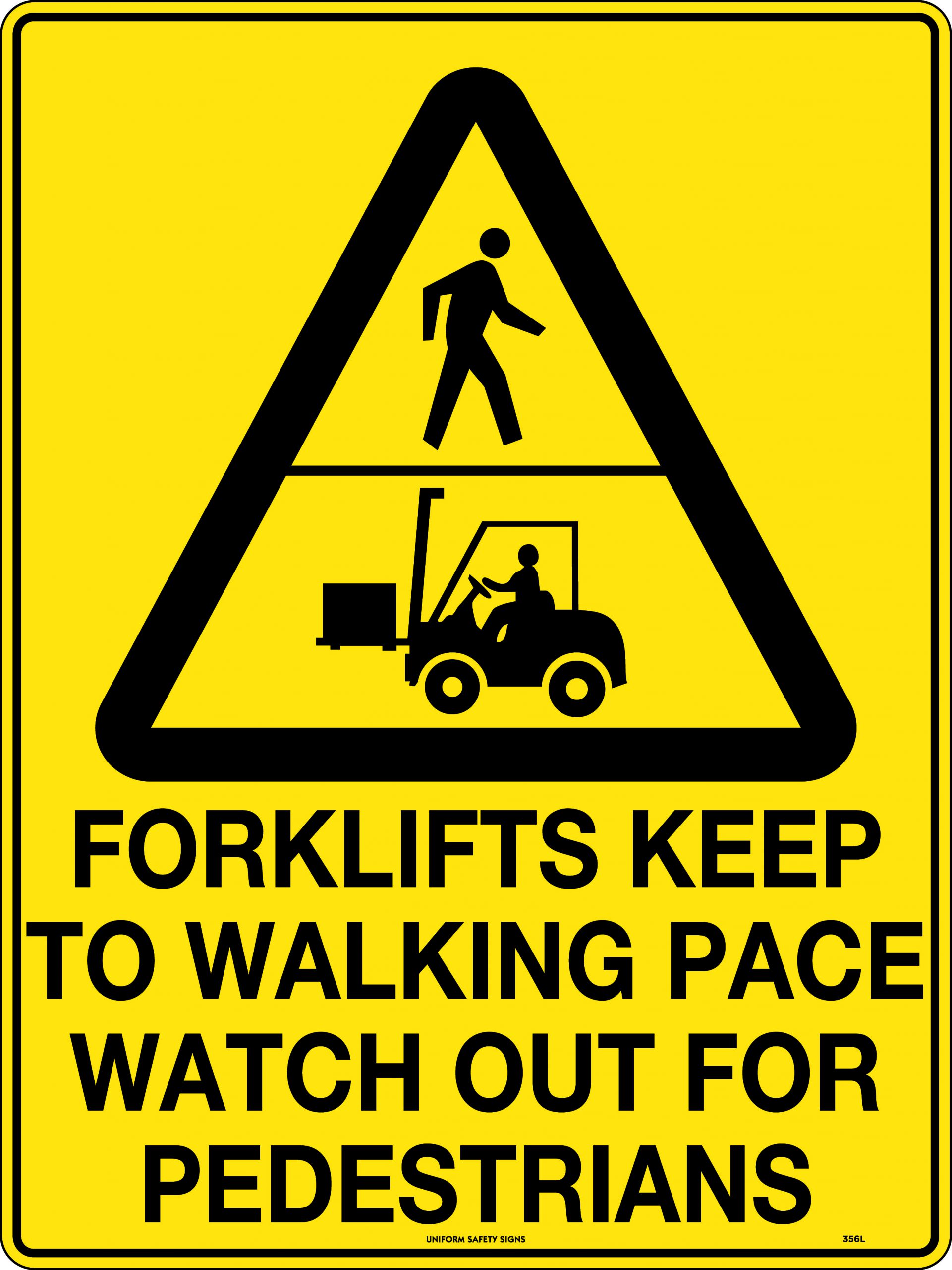 Forklifts Keep to Walking Pace Watch out for Pedestrian Sign