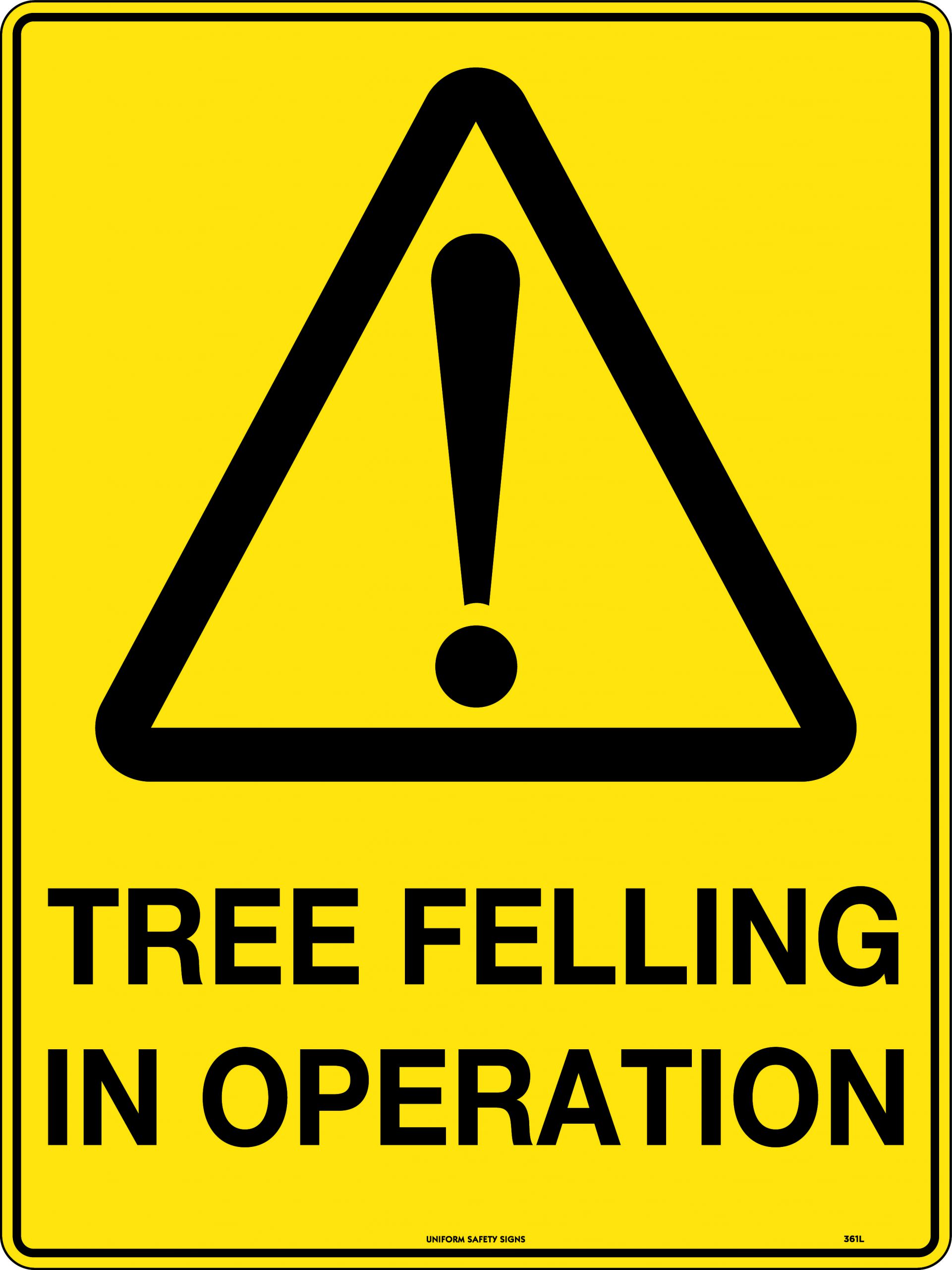 UNIFORM SAFETY 450X300MM POLY CAUTION TREE FELLING IN OPERATION