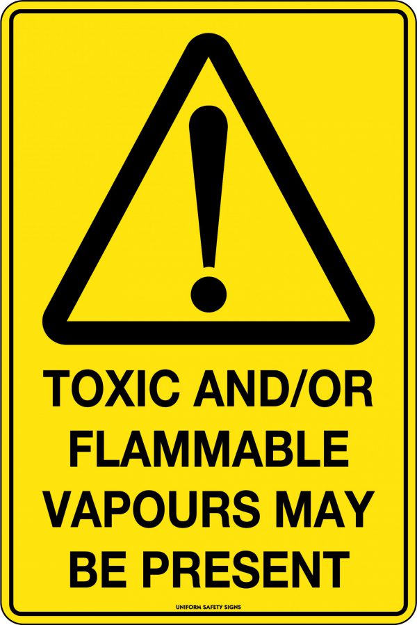 Toxic and/or Flammable Vapours May Be Present Sign