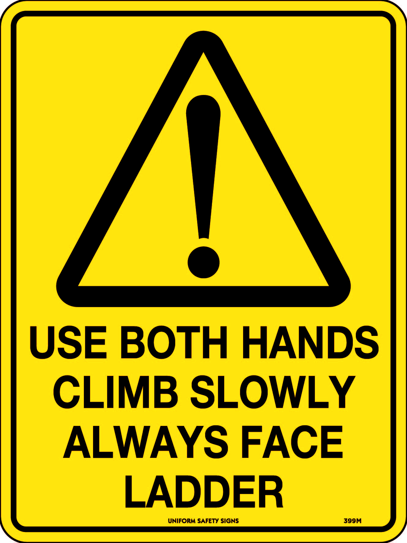 SIGN WARNING BOTH HANDS CLIMB SLOW ALWAYS FACE LADDER 300X225 METAL 196W