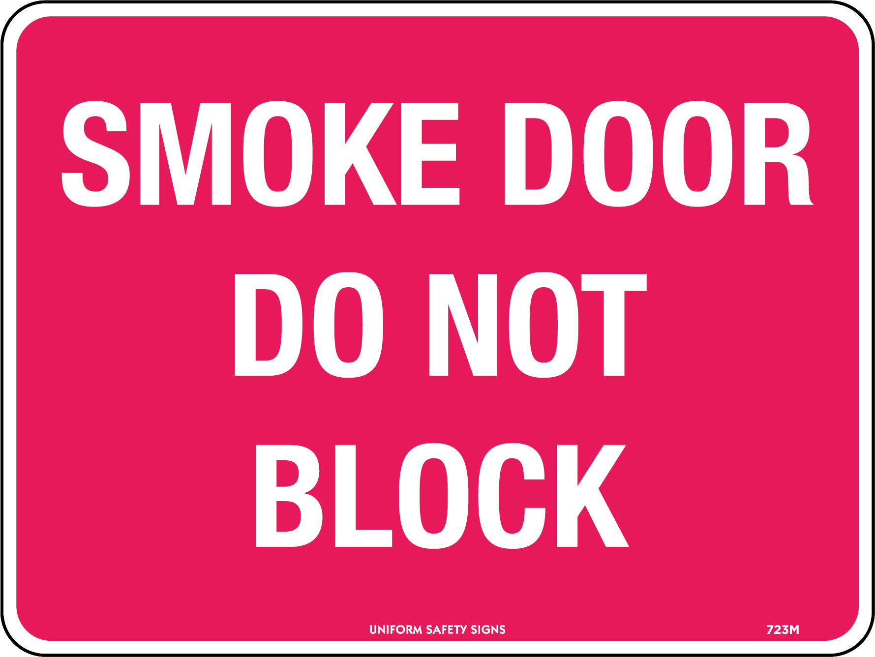 UNIFORM SAFETY 300X225MM SELF ADH SMOKE DOOR DO NOT BLOCK 