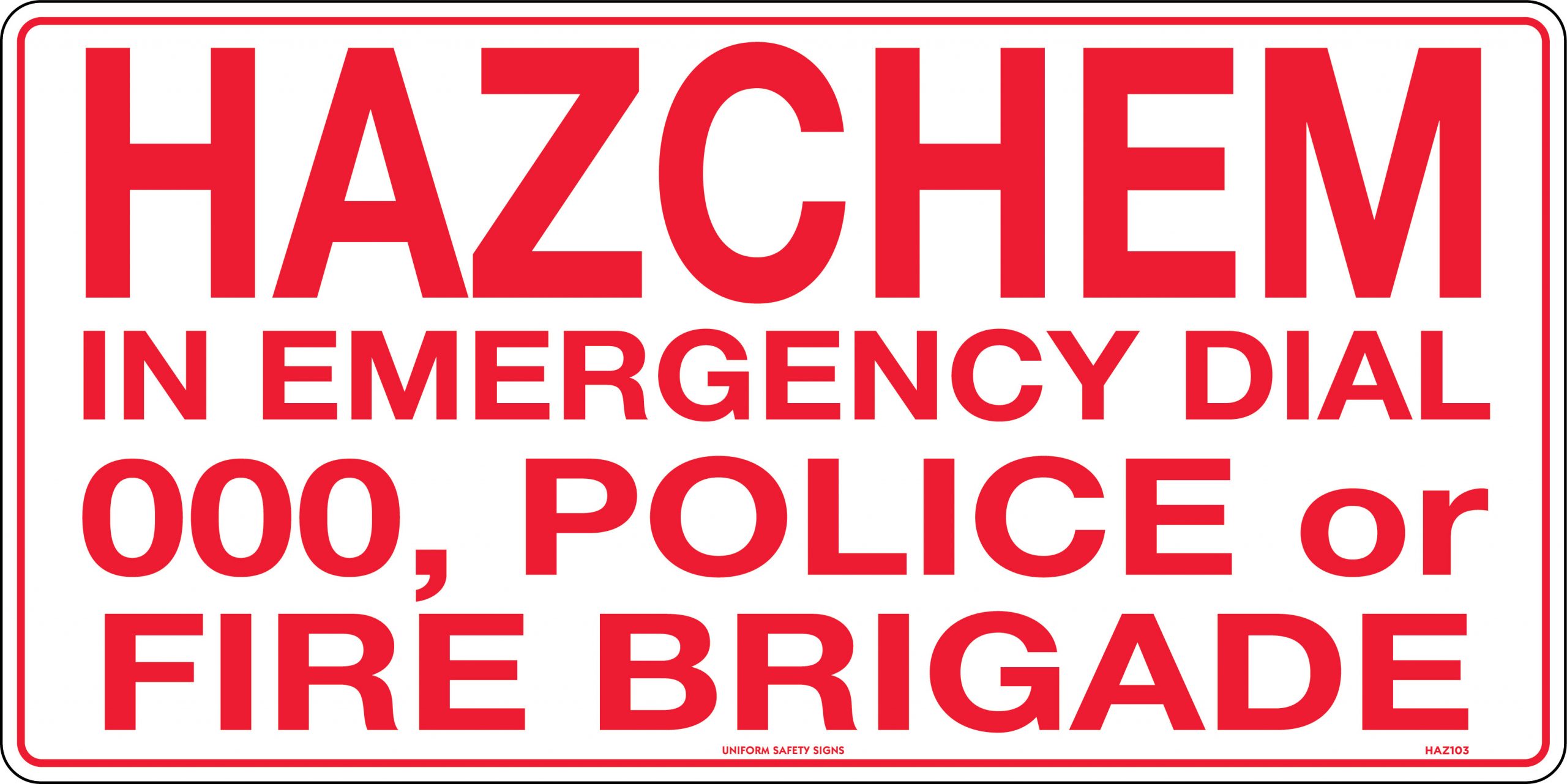 SIGN HAZCHEM IN EMERGENCY DIAL 000 POLICE OR FIRE BRIG. 600X300 METAL H10