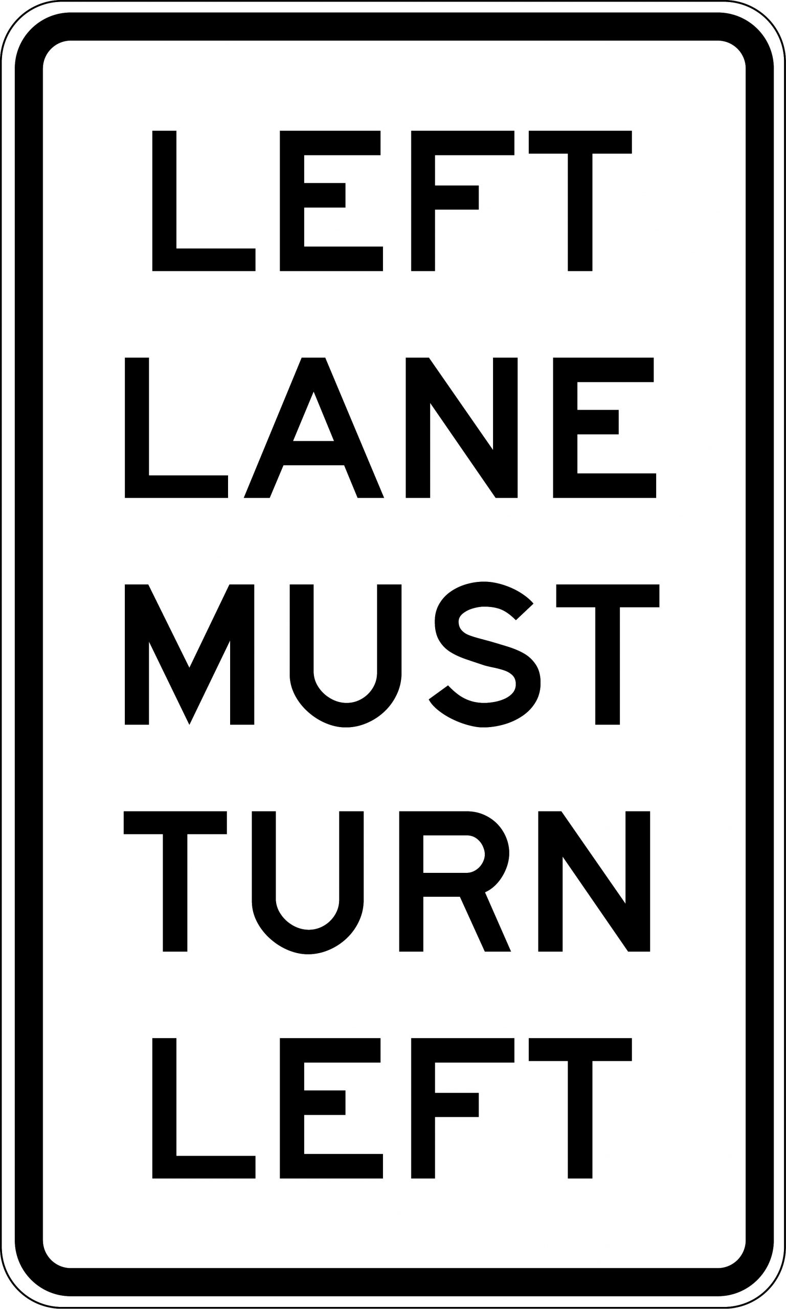 SIGN 600 X 1000MM CLASS 1 ALUMINIUM LEFT LANE MUST TURN LEFT