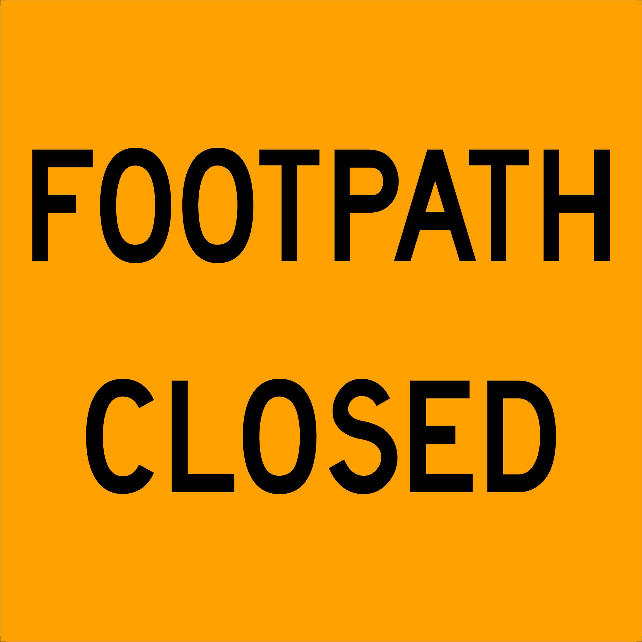 UNIFORM SAFETY 600X600MM CL1 METAL SIGN ONLY FOOTPATH CLOSED
