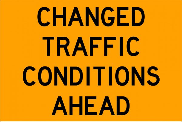 Changed Traffic Conditions Ahead Traffic Signage