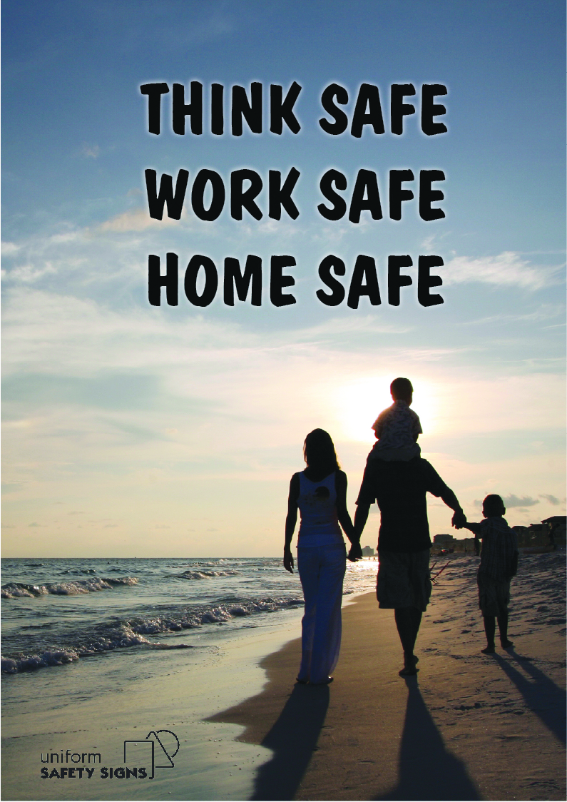 UNIFORM SAFETY A3 LAMINATED SAFETY POSTER THINK SAFE WORK SAFE HOME SA