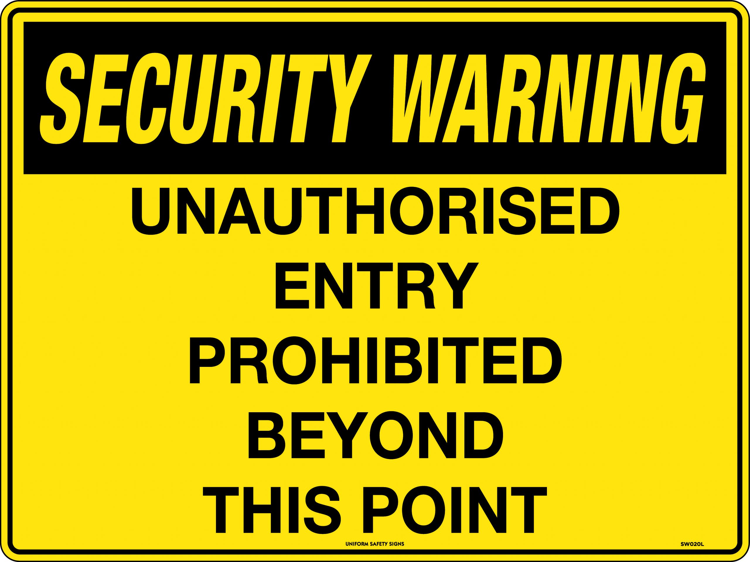 UNIFORM SAFETY 450X300MM POLY SEC WARNING UNAUTHORISED ENTRY PROHIBITE