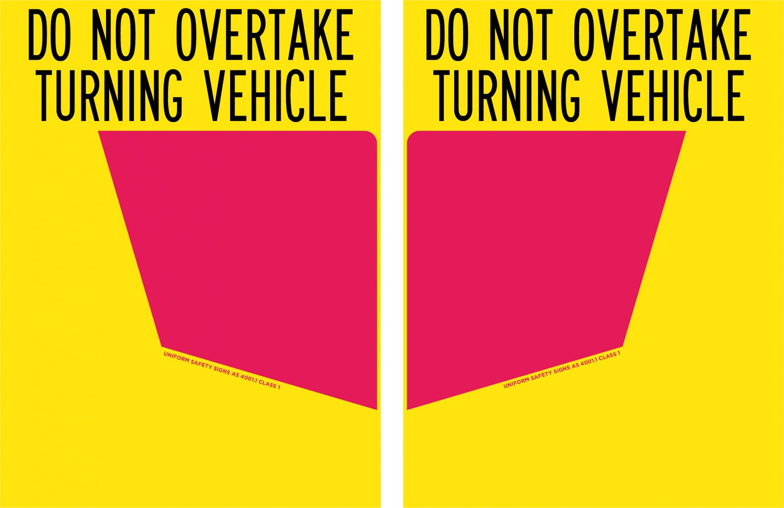Do Not Overtake Turning Vehicle Uniform Safety Signs