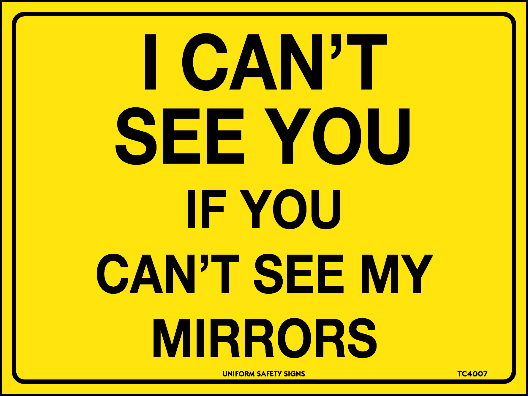 SIGN 300 X 225MM CLASS 2 SA I CAN'T SEE YOU IF YOU CAN'T SEE MY MIRRORS