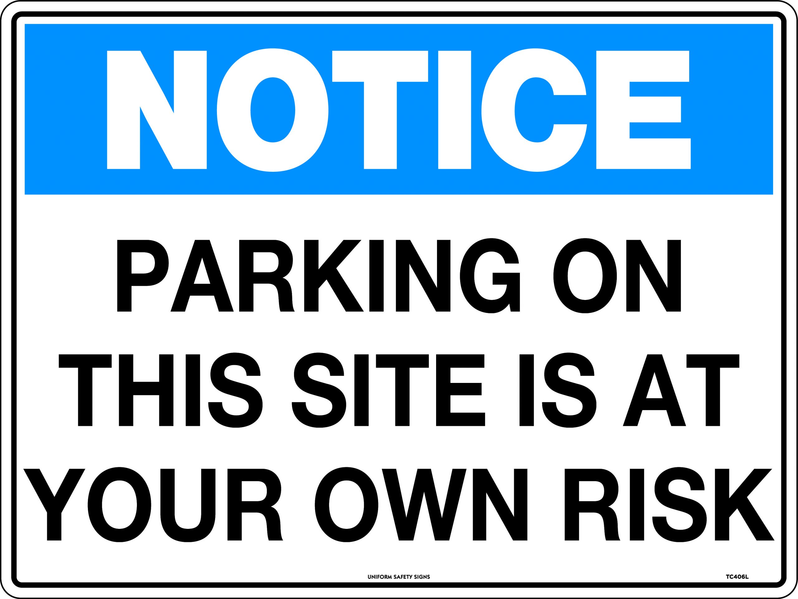 UNIFORM SAFETY 600X450MM POLY NOTICE PARKING ON THIS SITE IS AT YOUR O